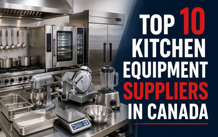 Top 10 Kitchen Equipment Suppliers In Canada
