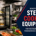 Benefits of Steam Cooking Equipment for Restaurants and Foodservice Businesses